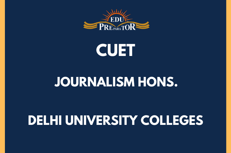 BA (HONS) JOURNALISM |COLLEGE LIST| CUET 2024|DELHI UNIVERSITY