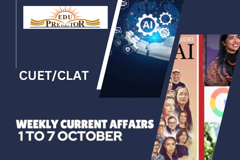 WEEKLY OCTOBER CURRENT AFFAIRS (1 - 7) CUET/CLAT