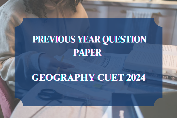 Geography 2024 CUET Question  Paper